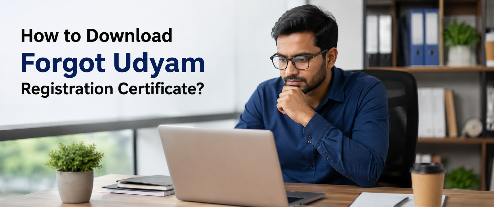 Forgot Udyam Registration Details? Get Help Today