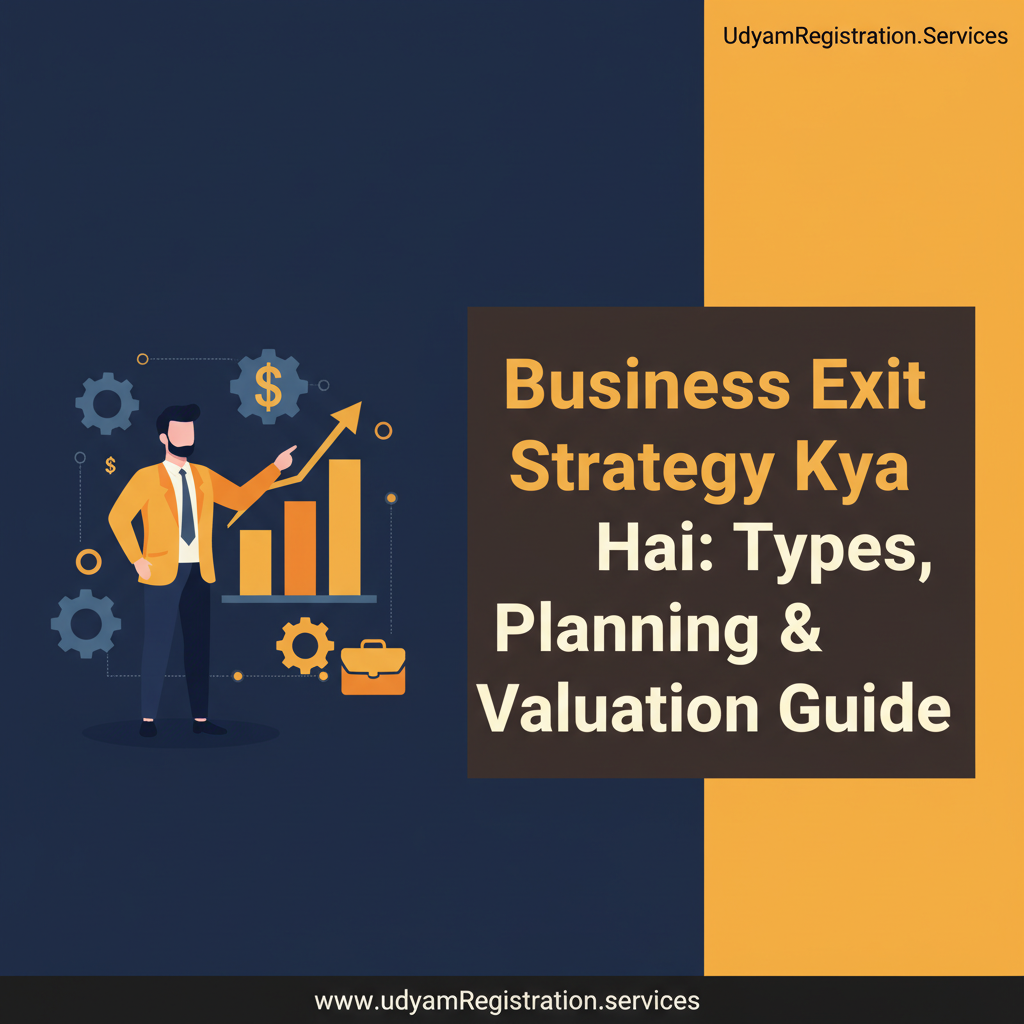 Business Exit Strategy Kya Hai: Types, Planning & Valuation Guide