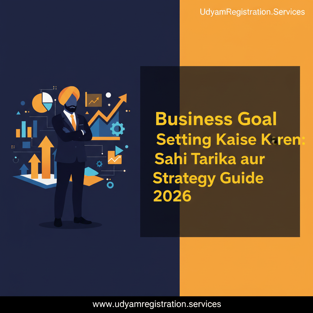 Business Goal Setting Kaise Karen: Sahi Tarika aur Strategy Guide 2026
