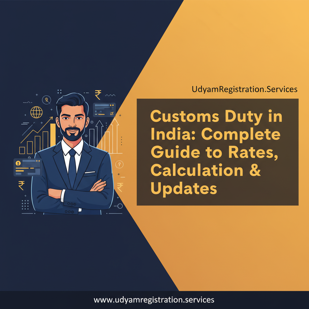 Customs Duty in India: Complete Guide to Rates, Calculation & Updates